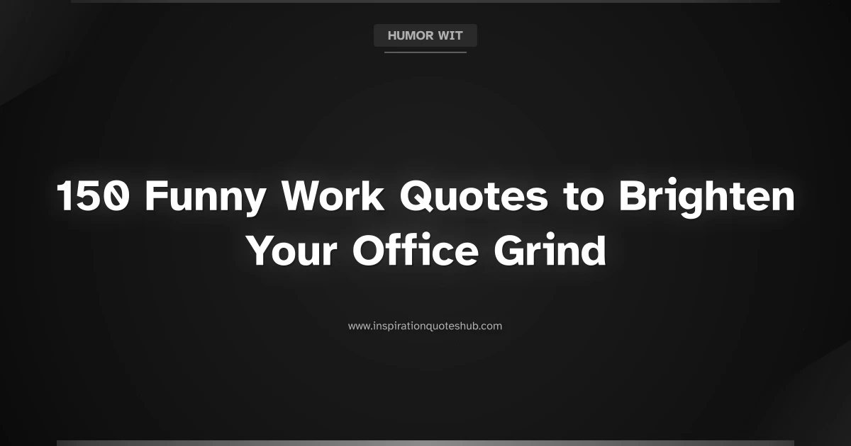 Featured image for 150 Funny Work Quotes to Brighten Your Office Grind