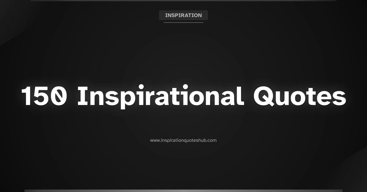 Featured image for 150 Inspirational Quotes to Lift Your Spirit When You Need It Most