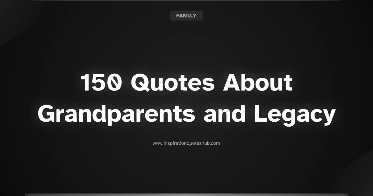 Featured image for 150 Quotes About Grandparents and Legacy to Honor Your Roots