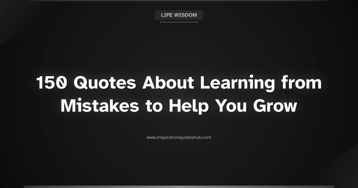 Featured image for 150 Quotes About Learning from Mistakes to Help You Grow