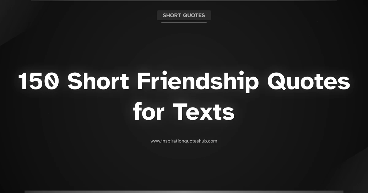 Featured image for 150 Short Friendship Quotes for Texts to Send Your Bestie